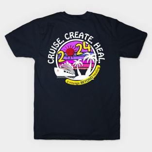 Cruise. Create. Heal. T-Shirt